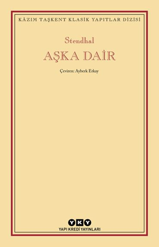 Aşka Dair - Kazım Taşkent Klasik Yapıtlar Dizisi Stendhal