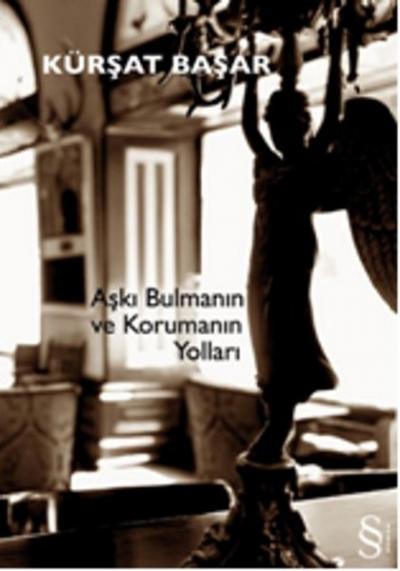 Aşkı Bulmanın ve Korumanın Yolları %30 indirimli Kürşat Başar