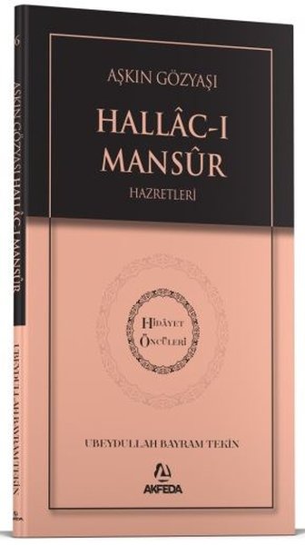 Aşkın Gözyaşı Hallac-ı Mansur Hazretleri - Hidayet Öncüleri 6