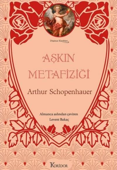 Aşkın Metafiziği- Düşünce Klasikleri - Bez Ciltli Arthur Schopenhauer