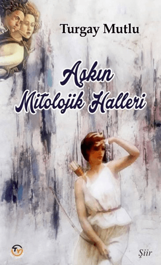 Aşkın Mitolojik Halleri