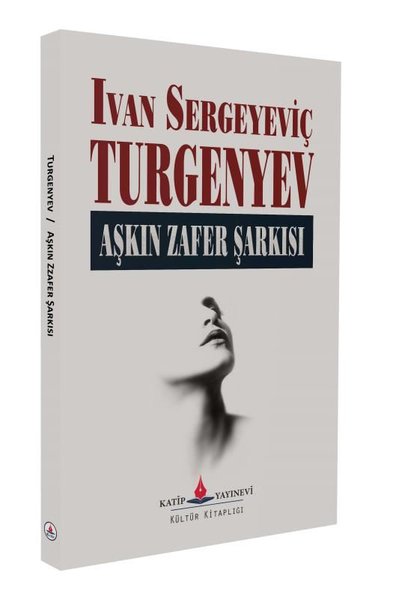 Aşkın Zafer Şarkısı Ivan Sergeyeviç Turgenyev