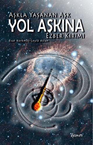 Aşkla Yaşanan Aşk Yol Aşkına