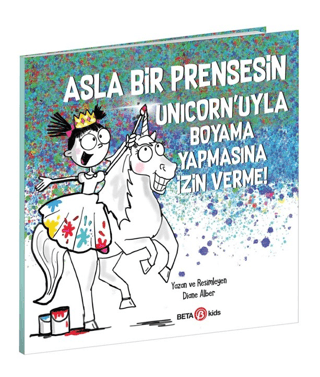 Asla Bir Prensesin Unicorn'uyla Boyama Yapmasına İzin Verme! Diane Alb