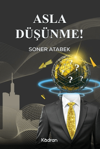 Asla Düşünme!