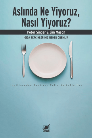 Aslında Ne Yiyoruz, Nasıl Yiyoruz?