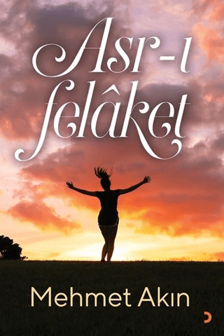 Asr-ı Felaket Mehmet Akın