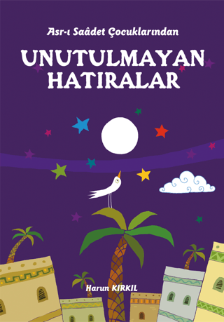 Asr-ı Saadet Çocuklarından - Unutulmayan Hatıralar