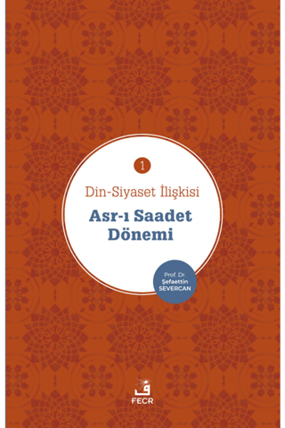 Asr-ı Saadet Dönemi - Din-Siyaset İlişkisi 1