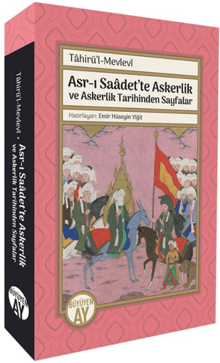 Asr-ı Saadet’te Askerlik ve Askerlik Tarihinden Sayfalar