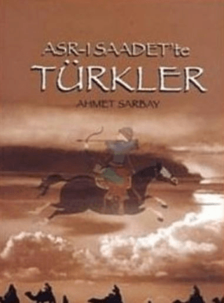 Asr-ı Saadet’te Türkler