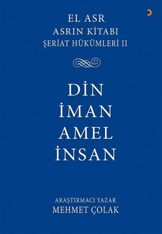 Asrın Kitabı Şeriat Hükümleri 2 - Din İman Amel İnsan