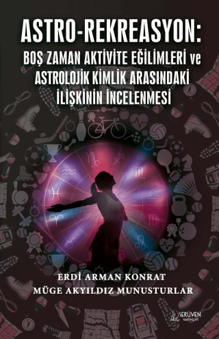 Astro-Rekreasyon: Boş Zaman Aktivite Eğilimleri ve Astrolojik Kimlik Arasındaki İlişkinin İncelenmesi