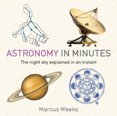 Astronomy in Minutes: 200 Key Concepts Explained in an Instant Giles S