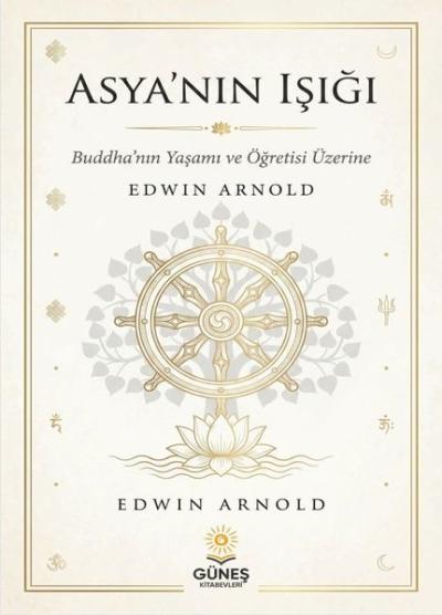 Asya'nın Işığı - Buddha'nın Yaşamı ve Öğretisi Üzerine