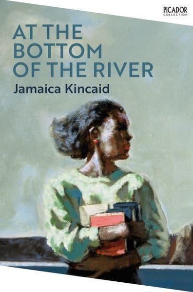 At the Bottom of the River Jamaica Kincaid