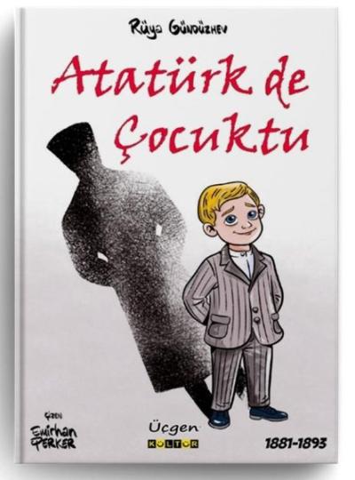Atatürk de Çocuktu Rüya Gündüzhev