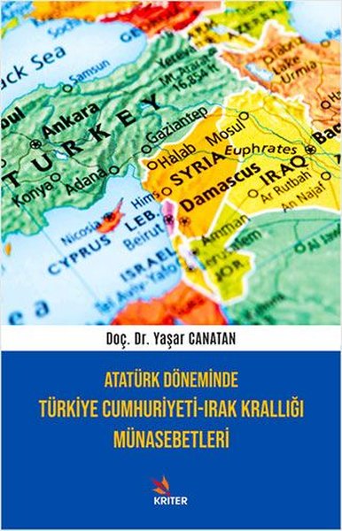 Atatürk Döneminde Türkiye Cumhuriyeti - Irak Krallığı Münasebetleri Ya