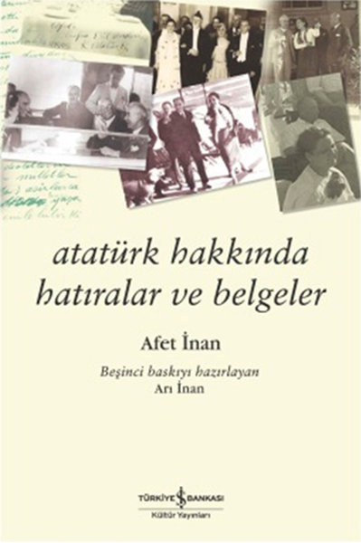 Atatürk Hakkında Hatıralar ve Belgeler %28 indirimli Afet İnan