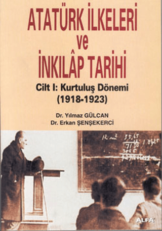 Atatürk İlkeleri ve İnkılap Tarihi Cilt 1: Kurtuluş Dönemi 1918-1923