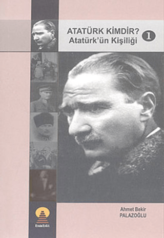 Atatürk Kimdir? 1: Atatürk'ün Kişiliği