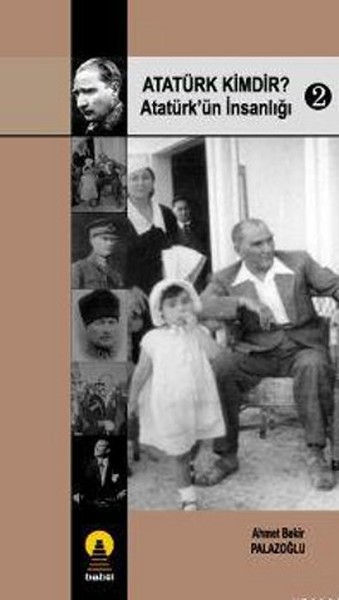 Atatürk Kimdir?Atatürk'ün İnsanlığı 2