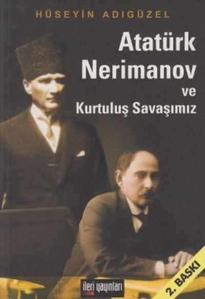 Atatürk,Nerimanov ve Kurtuluş Savaşımız %15 indirimli Hüseyin Adıgüzel