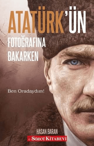 Atatürk’ün Fotoğrafına Bakarken