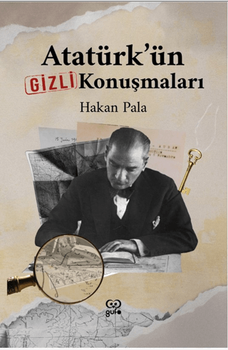 Atatürk’ün Gizli Konuşmaları