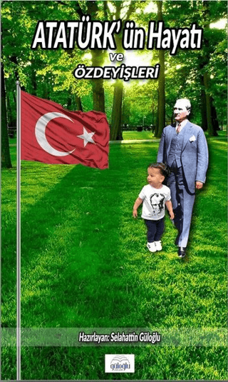 Atatürk’ün Hayatı ve Özdeyişleri