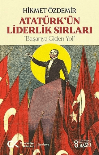 Atatürk’ün Liderlik Sırları