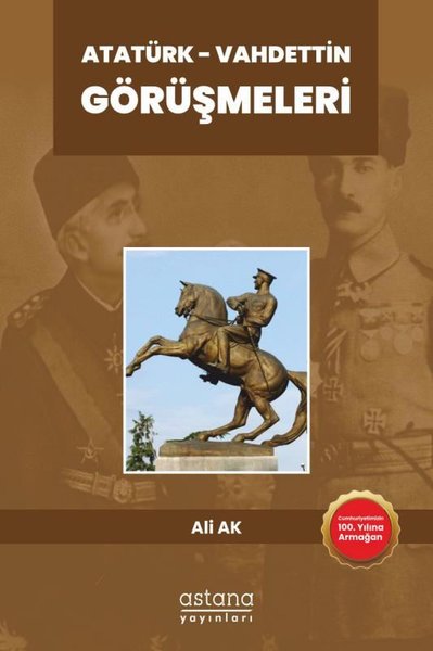 Atatürk - Vahdettin Görüşmeleri Ali Ak