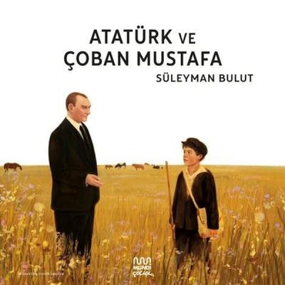 Atatürk ve Çoban Mustafa Süleyman Bulut