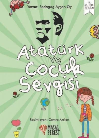 Atatürk ve Çocuk Sevgisi Ayşen Oy