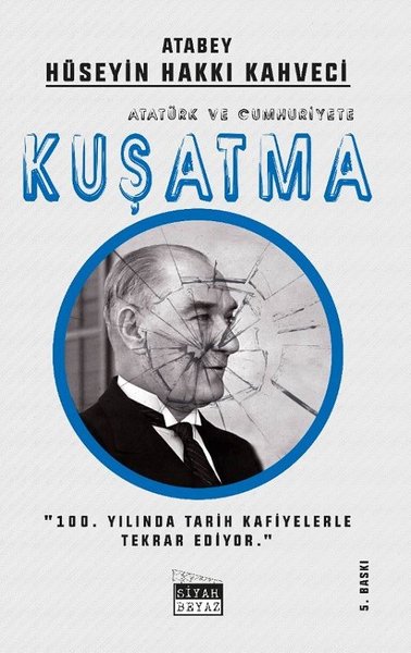Atatürk ve Cumhuriyete Kuşatma Hüseyin Hakkı Kahveci