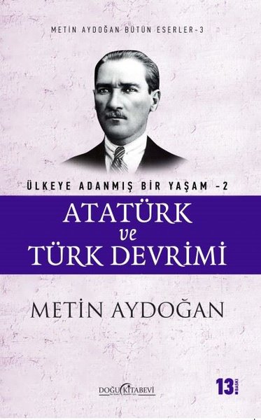 Atatürk ve Türk Devrimi-Ülkeye Adanmış Bir Yaşam 2