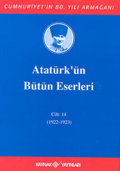 Atatürk'ün Bütün Eserleri-Cilt:14 / (1922-1923) (Ciltli)