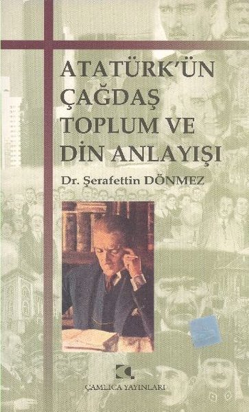 Atatürk'ün Çağdaş Toplum ve Din Anlayışı