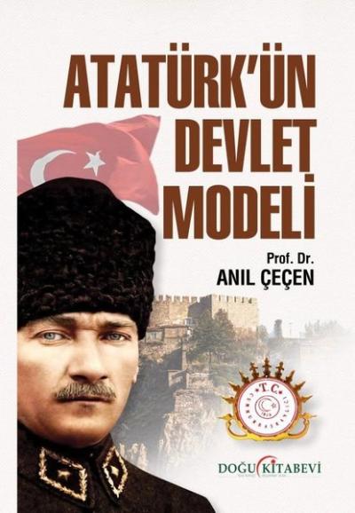 Atatürk'ün Devlet Modeli Anıl Çeçen