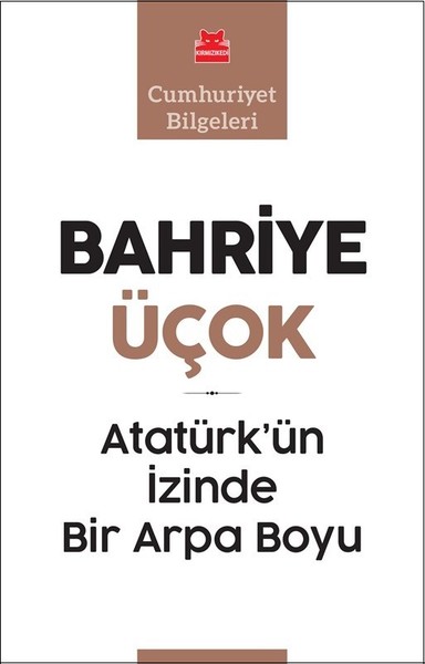 Atatürk'ün İzinde Bir Arpa Boyu-Cumhuriyet Bilgeleri