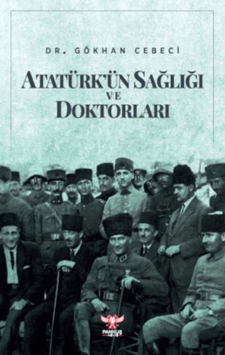 Atatürk'ün Sağlığı ve Doktorları