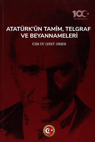 Atatürk'ün Tamim, Telgraf ve Beyannameleri IV (Ciltli)