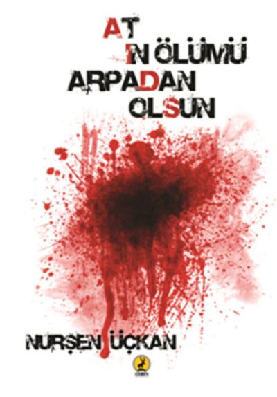 Atın Ölümü Arpadan Olsun Nurşen Üçkan
