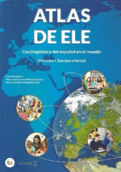 Atlas De Ele - Geolingüistica Del Espanol En El Mundo 1. Europa Orient