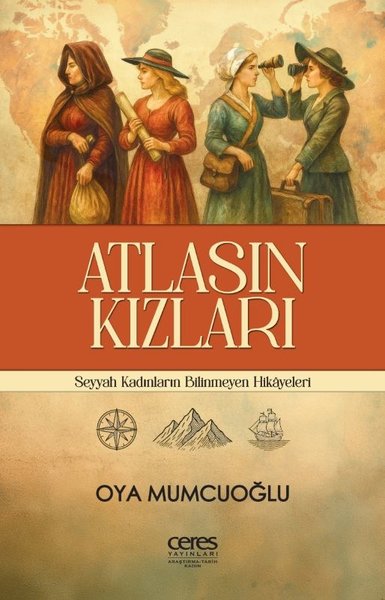 Atlasın Kızları - Seyyah Kadınların Bilinmeyen Hikayeleri