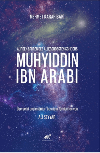 Auf Den Spuren Des Allergrössten Scheichs: MUHYIDDIN IBN ARABI