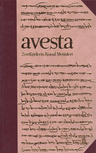 Avesta - Zerdüştilerin Kutsal Metinleri (Ciltli)