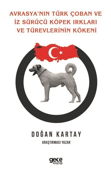Avrasya'nın Türk Çoban ve İz Sürücü Köpek Irkları ve Türevlerinin Kökeni