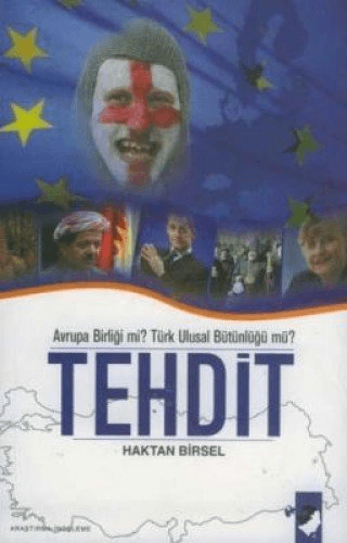 Avrupa Birliği mi? Türk Ulusal Bütünlüğü mü? Tehdit