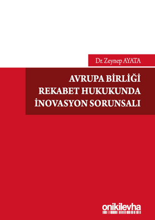 Avrupa Birliği Rekabet Hukukunda İnovasyon Sorunsalı